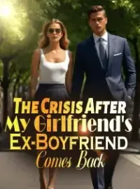 The Crisis After My Girlfriend's Ex-Boyfriend Comes Back Novel Cover