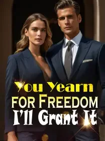 You Yearn for Freedom, I’ll Grant It Novel Cover