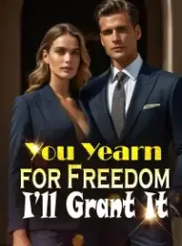 You Yearn for Freedom, I’ll Grant It Novel Cover
