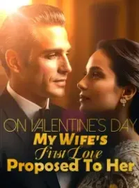 On Valentine's Day, My Wife's First Love Proposed To Her Novel Cover