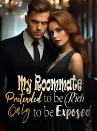 My Roommate Pretended to be Rich, Only to be Exposed! Novel Cover