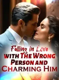 Falling in Love with The Wrong Person and Charming Him Novel Cover