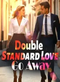 Double Standard Love, Go Away! Novel Cover