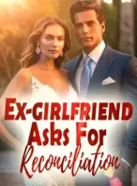 Ex-girlfriend Asks For Reconciliation Novel Cover