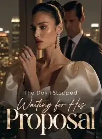 The Day I Stopped Waiting for His Proposal Novel Cover