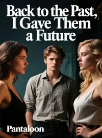Back to the Past, I Gave Them a Future Novel Cover