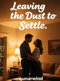 Leaving the Dust to Settle Novel Cover