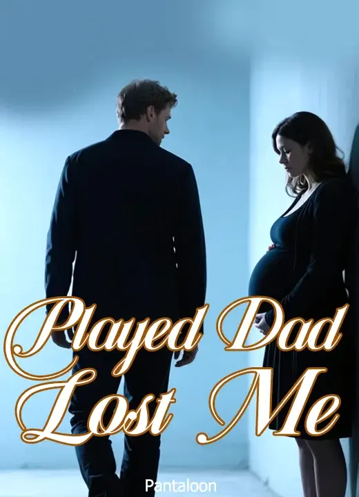 Played Dad, Lost Me Novel Cover