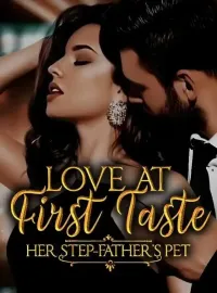 Love At First Taste: Her Stepfather's Pet Novel Cover