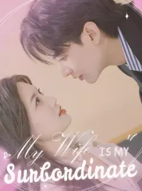 My Wife is My SurbordinateMini Series