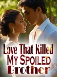 Love That Killed: My Spoiled Brother Novel Cover