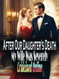 After Our Daughter's Death, My Wife Was Severely Criticized Online Novel Cover