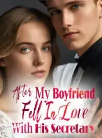 After My Boyfriend Fell In Love With His Secretary Novel Cover
