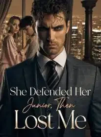 She Defended Her Junior, Then Lost Me Novel Cover