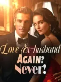 Love Ex-husband Again? Never! Novel Cover