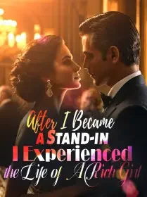 After I Became a Stand-in, I Experienced the Life of A Rich Girl Novel Cover
