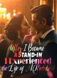After I Became a Stand-in, I Experienced the Life of A Rich Girl Novel Cover