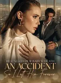 He Called Our Baby's Death An Accident, So I Left Him Forever Novel Cover