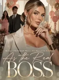 She Came to Her Husband's Mistress's Baby Shower,As the Real Boss Novel Cover