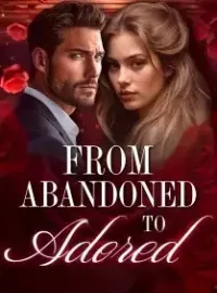 From Abandoned to Adored Novel Cover