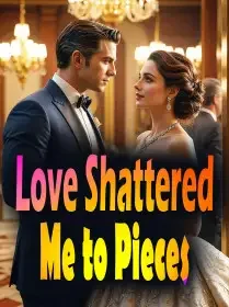 Love Shattered Me to Pieces Novel Cover