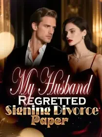 My Husband Regretted Signing Divorce Paper Novel Cover