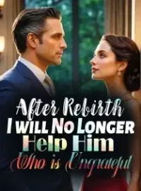 After Rebirth, I will No Longer Help Him Who is Ungrateful Novel Cover