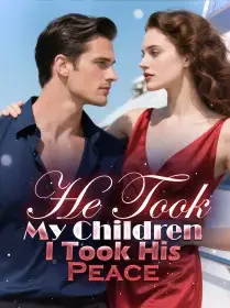 He Took My Children, I Took His Peace Novel Cover