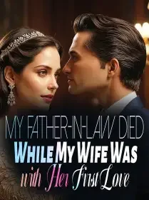 My Father-in-Law Died While My Wife Was with Her First Love Novel Cover