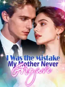 I Was the Mistake My Mother Never Forgave Novel Cover