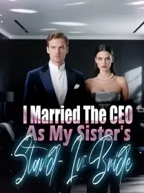 I Married The CEO As My Sister's Stand-In Bride Novel Cover