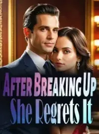 After Breaking Up, She Regrets It Novel Cover