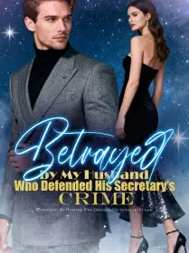 Betrayed by My Husband Who Defended His Secretary’s Crime Novel Cover