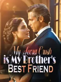 My Secret Crush is My Brother's Best Friend Novel Cover