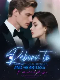 Reborn to Ruin My Cold Husband and Heartless Family Novel Cover