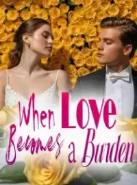 When Love Becomes a Burden Novel Cover