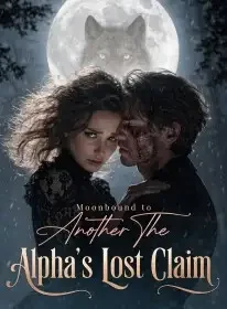 Moonbound to Another The Alpha's Lost Claim Novel Cover
