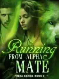 Running From Alpha Mate(Freya Series Book 2) Novel Cover