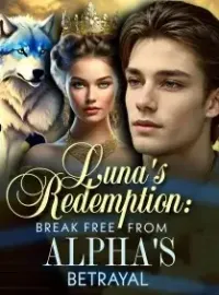 Luna's Redemption: Break Free From Alpha's Betrayal Novel Cover