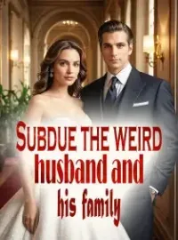 Subdue the weird husband and his family Novel Cover