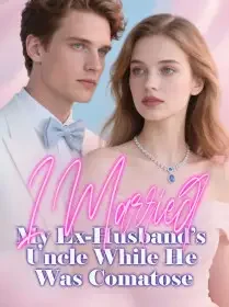 I Married My Ex-Husband’s Uncle While He Was Comatose Novel Cover