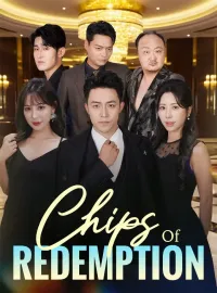 Chips Of RedemptionShort Dramas