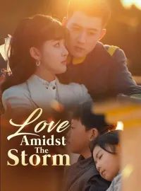 Love Amidst The StormShort Dramas