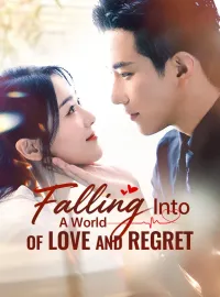 Falling Into A World Of Love And RegretShort Dramas