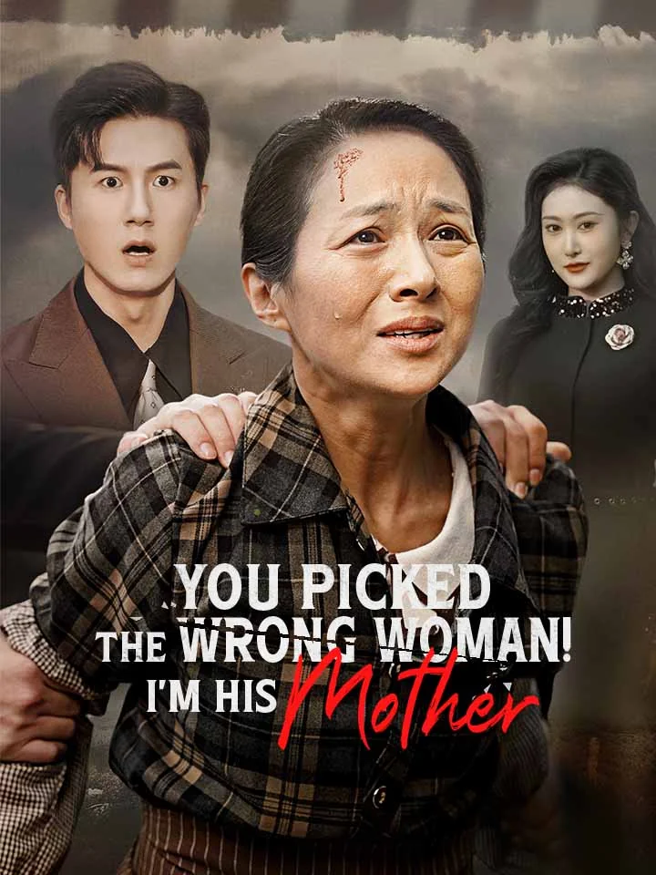 You Picked The Wrong Woman! I'm His MotherMini Series