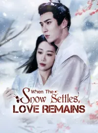 When The Snow Settles, Love RemainsShort Dramas