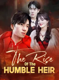 The Rise Of The Humble HeirShort Dramas