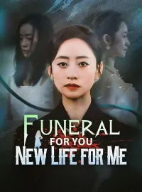 Funeral for You, New Life for Me