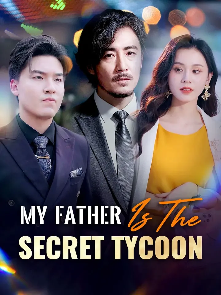 My Father Is The Secret TycoonMini Series