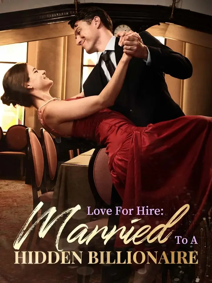 Love For Hire: Married To A Hidden BillionaireMini Series